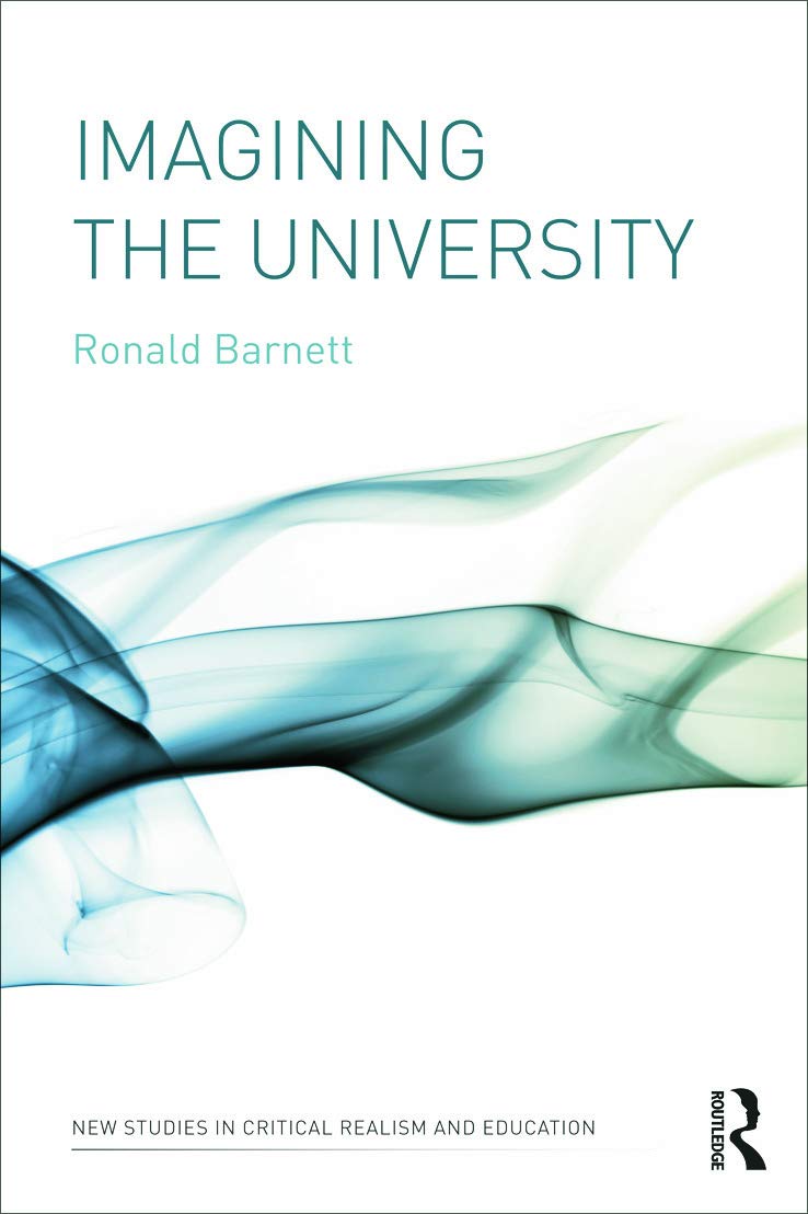 Imagining the University (New Studies in Critical Realism and Education Routledge Critical Realism)