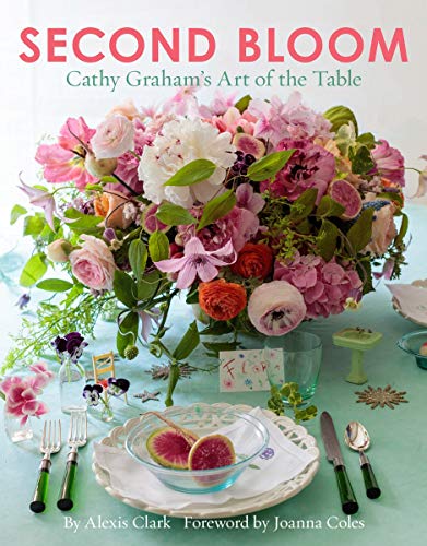 Second Bloom: Cathy Grahamâ€™s Art of the Table