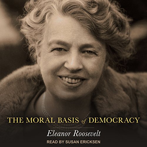 Audiobook: The Moral Basis of Democracy by Eleanor Roosevelt episode artwork