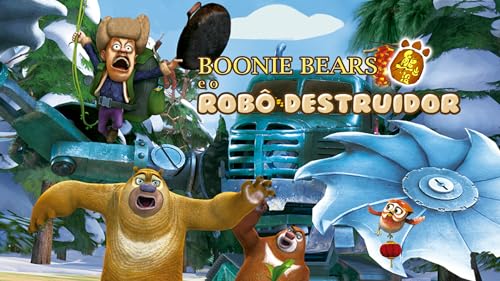 Boonie Bears e o Robô Destruidor