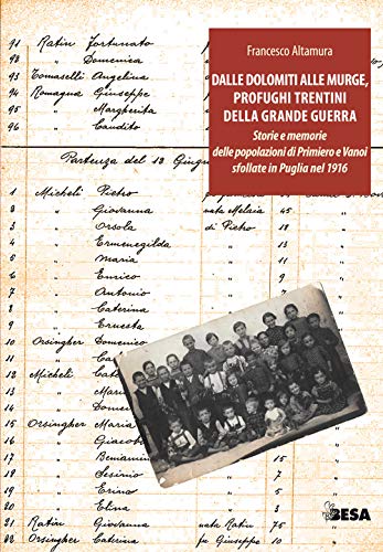 Dalle Dolomiti alle Murge. A 100 anni dall’arrivo in Puglia dei profughi trentini della Grande Guerr