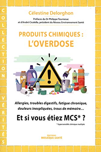 Télécharger Produits chimiques : L'Overdose - Et si vous étiez MCS ? (hypersensible chimique multiple) Livre eBook France