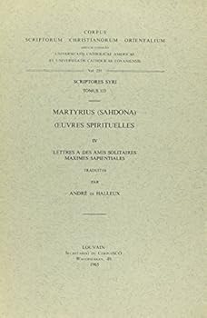 Martyrius (Sahdona). Oeuvres Spirituelles, IV. Lettres a Des Amis Solitaires, Maximes Sapientiales: V.