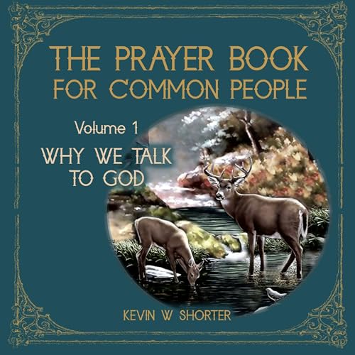 The Prayer Book for Common People - Volume One: Why We Talk to God cover art