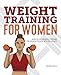 Weight Training for Women: Exercises and Workout Programs for Building Strength with Free Weights