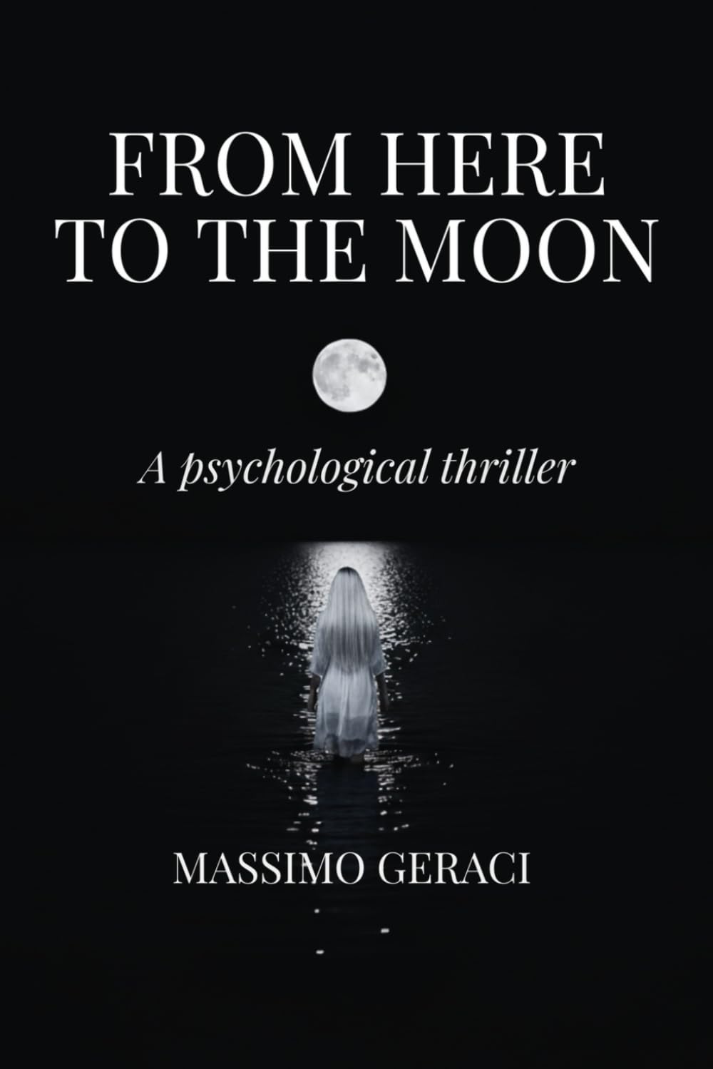 From Here to the Moon: A Psychological Thriller