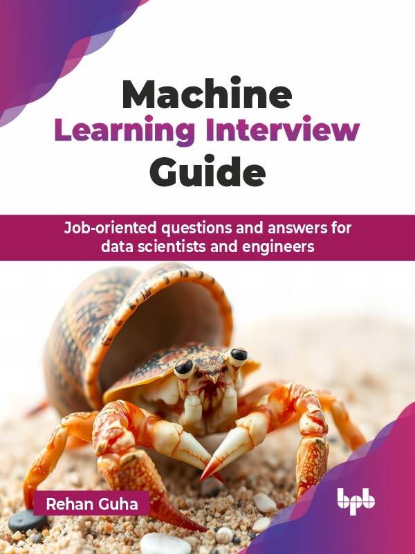 Machine Learning Interview Guide: Job-oriented questions and answers for data scientists and engineers (English Edition)