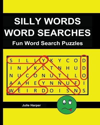 Silly Words Word Searches: Fun Word Search Puzzles by Julie Harper (2012-08-25)