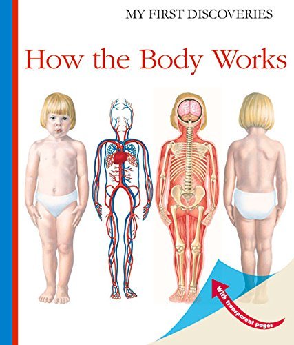 How the Body Works (My First Discoveries) by Sylvaine Peyrols (2016-05-01)      Spiral-bound – January 1, 1769