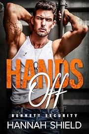 Hands Off: A Bodyguard Romance (Bennett Security Book 1)