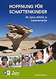 Hoffnung für Schattenkinder: 40 Jahre MASA in Lateinamerika