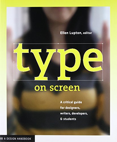 Type on Screen: A Critical Guide for Designers, Writers, Developers, and Students (Design Briefs)