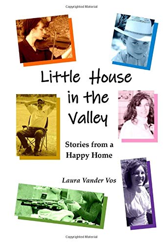 Télécharger Little House in the Valley: Stories from a Happy Home Livre PDF Gratuit
