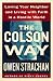 The Colson Way: Loving Your Neighbor and Living with Faith in a Hostile World