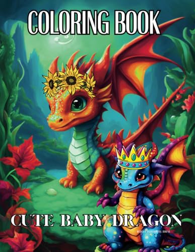 Cute Baby Dragons Coloring Book: Magical World Colouring Book | Fantasy Little Creatures Coloring Book | Magical Baby Animals of Coloring Fun | Stres Relief and Relaxation