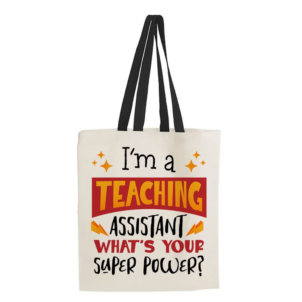 I Am a Teaching Assistant Whats Your Superpower Thanks Giving, Teacher Appreciation, Birthday, Christmas Reusable Bag, Shopping Bag, Tote Bag. (Black Handle)