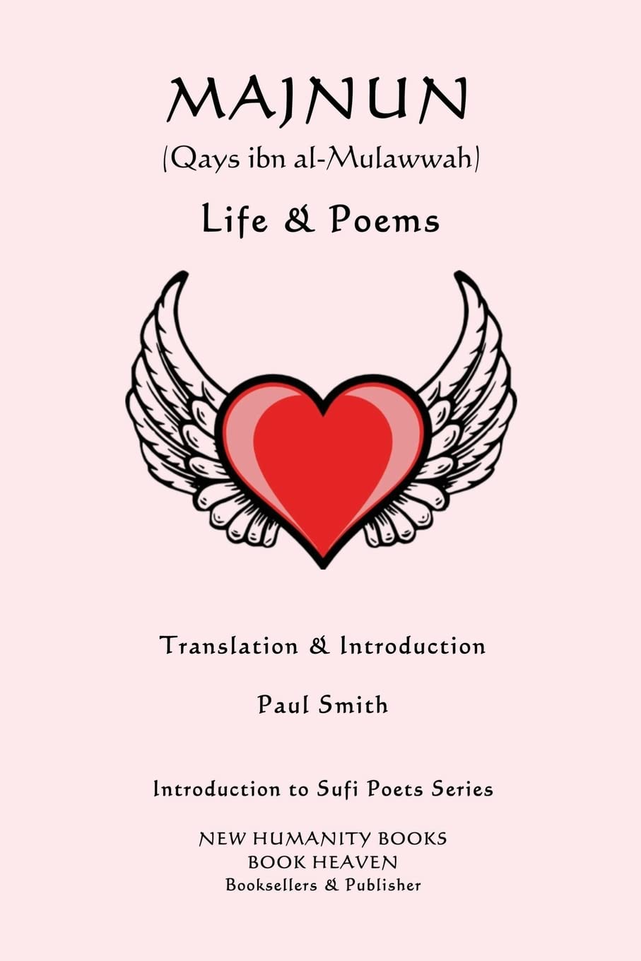 Majnun (Qays Ibn al-Mulawwah) - Life & Poems (Introduction to Sufi Poets) Paperback – August 18, 2016