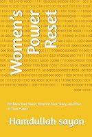 Women’s Power Reset: Reclaim Your Voice, Rewrite Your Story, and Rise in Your Power B0F5WXHVHD Book Cover