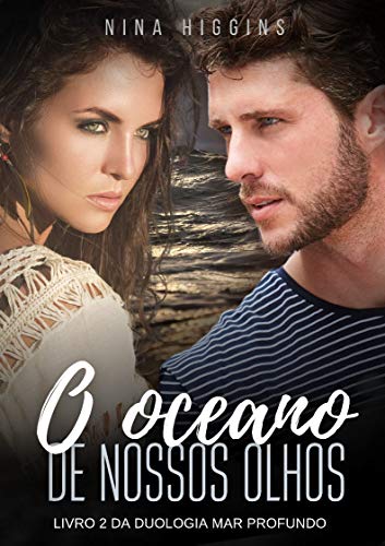 O Oceano de Nossos Olhos (Mar Profundo Livro 2)