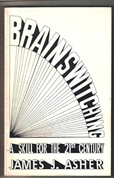 Brainswitching: Learning on the right side of the brain ; fast, stress-free access to language, mathematics, science, and much, much more!