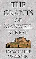 The Grants of Maxwell Street: Nine Scots face-Mystery, love, loyalty, duty, espionage- during the turbulent times of 1910-1939 177537520X Book Cover