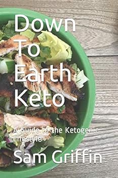 Paperback Down To Earth Keto: A Guide to the Ketogenic Lifestyle Book