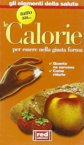 Le calorie per essere nella giusta forma. Quante ne servono, come ridurle Le calorie per essere nella giusta forma. Quante ne servono, come ridurle
