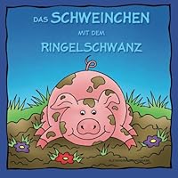 Das Schweinchen mit dem Ringelschwanz 1499236824 Book Cover