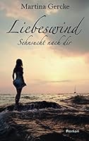 Liebeswind: Sehnsucht nach dir 1506078311 Book Cover