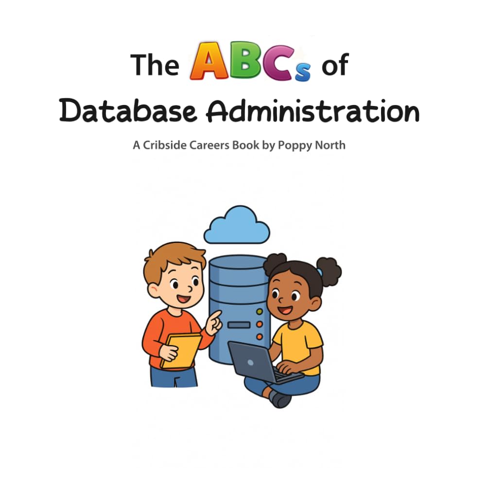 The ABCs of Database Administration (Cribside Careers)