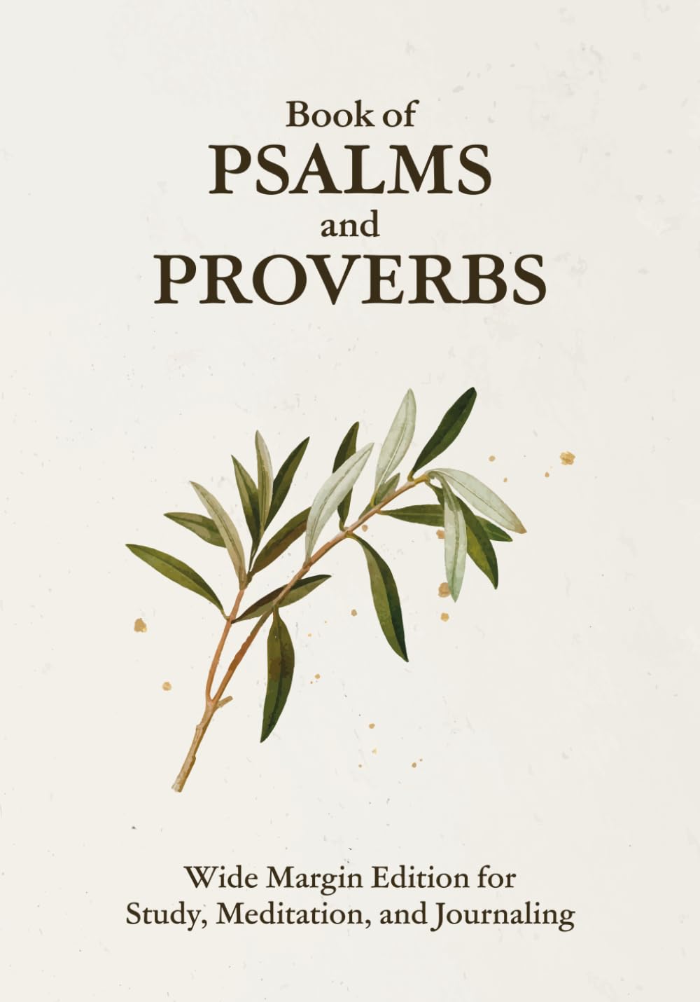 Book of Psalms and Proverbs: Wide Margin Edition for Study, Meditation, and Journaling