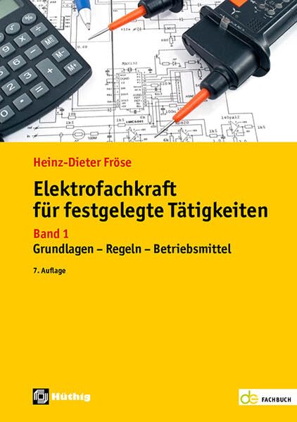 Elektrofachkraft für festgelegte Tätigkeiten: Band 1: Grundlagen – Regeln – Betriebsmittel (de-Fachwissen)