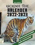 Kackende Tiere Kalender 2022-2023: Lustiger Tier Kalender für Tierliebhaber. 24 amüsante Tierfotos für jeden Monat. - Lustige Tierkalender 