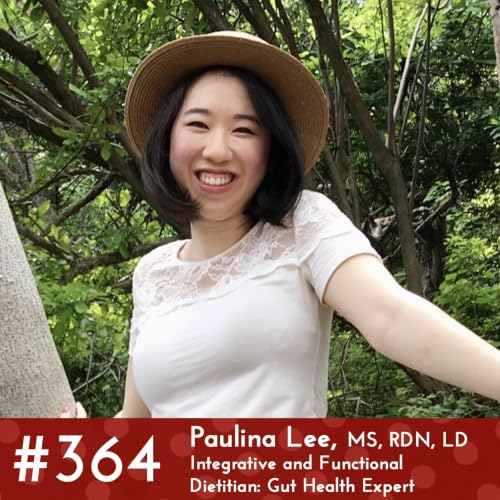 #364 - Paulina Lee, MS, RDN, LD