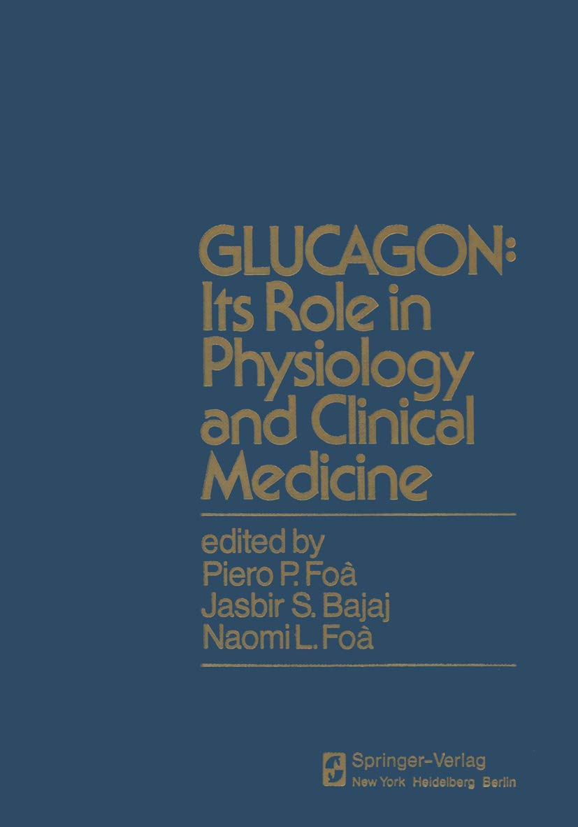 GLUCAGON: Its Role in Physiology and Clinical Medicine : Its Role in Physiology and Clinical Medice