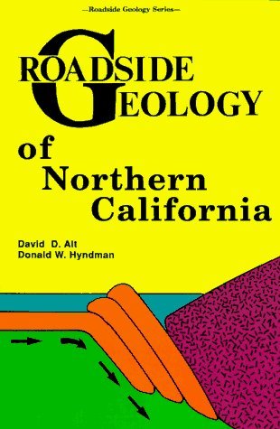 Roadside Geology of Northern California (Roadside Geology Series) by David D. Alt (1975-05-03)