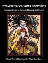 Enamored Coloring Book Two: Magical Creatures, Enchanted Fairies and Goddesses (Enamored Coloring Book Series)