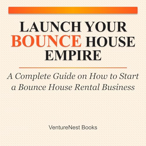 Launch Your Bounce House Empire Audiolibro Por VentureNest Books arte de portada