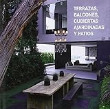  Terrazas Balcones Cubiertas Ajardinadas y Patios / Terraces, Balconies, Roof Gardens & Patios by Marta Serrats (2014-08-29)