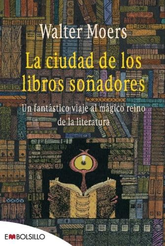 La ciudad de los libros soñadores: Un fantástico viaje al mágico reino de la literatura. (EMBOLSILLO)