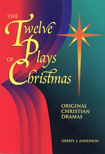 The Twelve Plays of Christmas: Original Christian Dramas