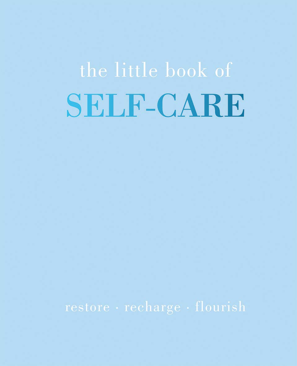 The Little Book of Self-Care: Restore | Recharge | Flourish.by Gray New**