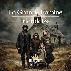 Couverture de La Grande Famine Irlandaise