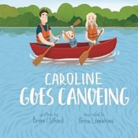 Caroline Goes Canoeing (Caroline's Adventures) 0692747362 Book Cover