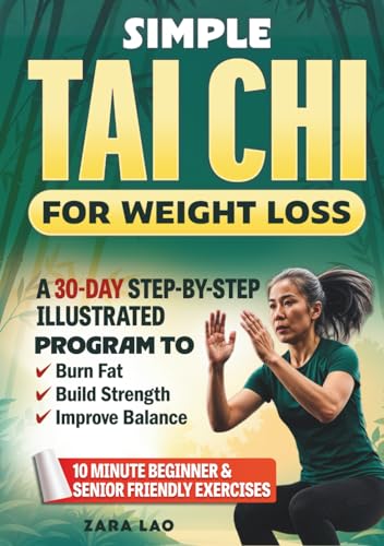 Simple Tai Chi For Weight Loss: A 30-Day Step-By-Step Illustrated