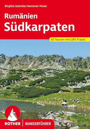 Rumänien – Südkarpaten: 63 Touren mit GPS-Tracks (Rother Wanderführer)