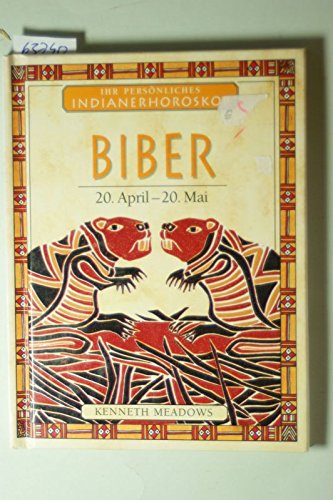 Ihr persönliches Indianer-Horoskop, Biber Ihr persönliches Indianer-Horoskop, Biber