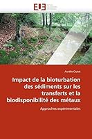 Impact de la Bioturbation Des Sédiments Sur Les Transferts Et La Biodisponibilité Des Métaux 613150587X Book Cover