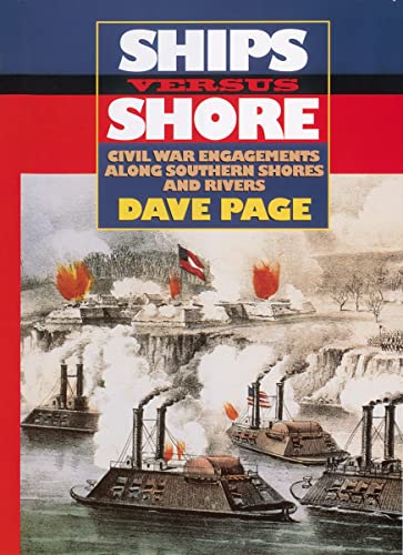 Ships Versus Shore: Civil War Engagements Along Southern Shores and Rivers