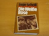 Die Weisse Rose. - Inge Scholl